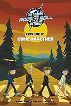 7th heaven and the Rock'n'Roll Kids - Come Together: Episode 12