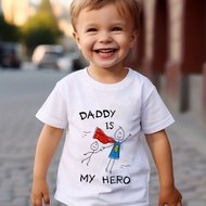 Daddy Is My Hero Boy Girl Kids T-Shirt Toddler Short Sleeve Tshirt Children Casual Tops Youth & Todd