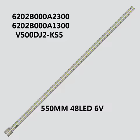 New 550mm 48lamp LED Backlight Strips 6202B000A1300 6202B000A1800 6202B000A2300 6202B000A2800 E11709
