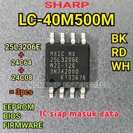 SHARP LC-40M500M / LC-40M500M-BK EEPROM / BIOS / FIRMWARE 25L3206E + 24C64 + 24C08 LC-40M500 LC40M50