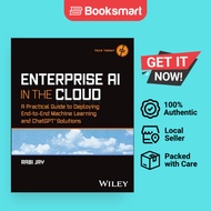 Enterprise AI in the Cloud: A Practical Guide to Deploying End-to-End  - 9781394213054