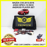 MAZDA CX-5 2013-2016 (HIGH SPEC) 10 INCH ANDROID PLAYER SET (FREE CAR CAMERA+CASING) CX 5 CX5