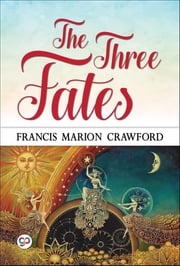 The Three Fates Francis Marion Crawford