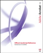 Adobe Acrobat 7 Official JavaScript Reference Adobe Systems, Inc.