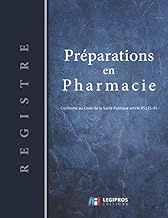 Registre des Préparations en Pharmacie: v2-2 Conforme au Code de la Santé Publique article R5125-45 