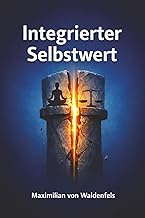 Integrierter Selbstwert: Wie Sie durch die Trennung von Sein und Leisten innere Souveränität erlange