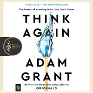 Think Again: The Power of Knowing What You Don't Know - Adam Grant