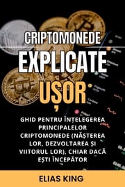 Criptomonede explicate ușor Elias King