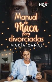 Manual de Maca para divorciadas María Cañal