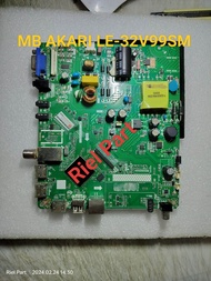 MB MAINBOARD MOBO MODULE MOTHERBOARD MESIN TV LED AKARI LE-32V99SM LE 32V99SM 32V99