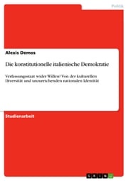 Die konstitutionelle italienische Demokratie Alexis Demos