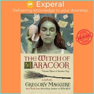 The Witch of Maracoor - A Novel by Gregory Maguire (UK edition, hardcover)