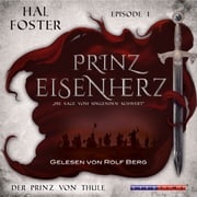 Der Prinz von Thule - Prinz Eisenherz, Episode 1 (Ungekürzt) Hal Foster