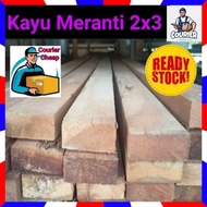 Kayu Meranti 2" x 3" (3kaki/4kaki/5kaki/6kaki) (KY)