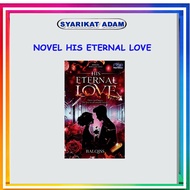 [ADM] NOVEL HIS ETERNAL LOVE - BALQISS
