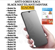 ANTI GORES KACA BLACK MATTE XIAOMI REDMI 4A/REDMI 4X/REDMI 5A/REDMI 5/REDMI 5 PLUS/REDMI 6/REDMI 6A/REDMI 7/REDMI 7A/REDMI8/REDMI 8A/REDMI 8A PRO/REDMI 9/REDMI 9A/REDMI 9C TEMPERED GLASS BLACK MATTE FULL LAYAR KACA  PELINDUNG LAYAR KACA / ANTI MINYAK