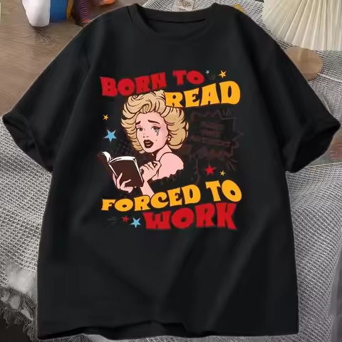 Born To Love Reading Forced To Work T-shirt Interesting Reader Book Lover Bookish Family T-shirt Wom