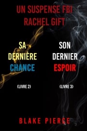 Pack mystère Rachel Gift : Sa Dernière Chance (tome 2) et Son Dernier Espoir (tome 3) Blake Pierce