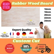 Rubber Wood Custom Cut | Getah Kayu | Rubber Wood | Table Top | Kayu getah papan | Counter Top | Head Board | Wood Rack