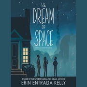 We Dream of Space Erin Entrada Kelly