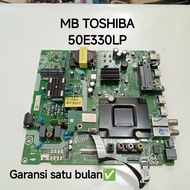MESIN MB TV TOSHIBA 50E330LP MAINBOARD-MOTHERBOARD-MOBO-MODUL TOSHIBA 50E330LP TV MACHINE