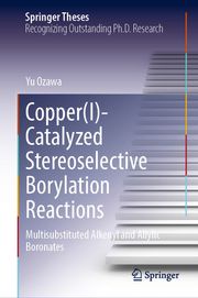 Copper(I)-Catalyzed Stereoselective Borylation Reactions Yu Ozawa