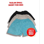 SMALL SIZE TASLAN SHORT FOR KID 7-13yrs old