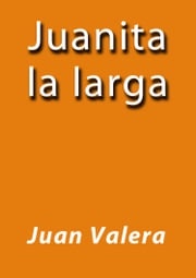 Juanita la larga Juan Valera