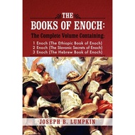 The Books of Enoch: A Complete Volume Containing 1 Enoch (The Ethiopic Book of Enoch), 2 Enoch (The 