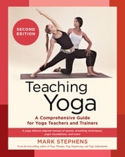 Teaching Yoga, Second Edition Mark Stephens