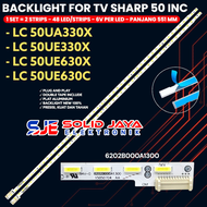 BACKLIGHT TV SHARP 50 INCH LC 50UA330X 50UE330X 50UE630X 50UE630C 6202B000A1300 LAMPU BL LED 50UA UE