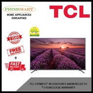 TCL 55P8M 55”4K UHD DVBT2 ANDROID LED TV * 3 YEARS LOCAL WARRANTY