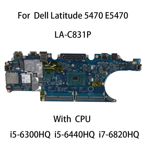 Laptop Motherboard ADP70 LA-C831P For Dell Latitude 5470 E5470 With CPU I5-6300HQ I5-6440HQ I7-6820H