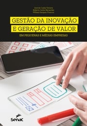 Gestão da inovação e geração de valor em pequenas e médias empresas José da Cunha Tavares