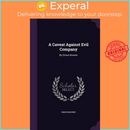 A Caveat Against Evil Company : By Simon Browne by Simon Browne (hardcover)