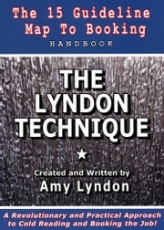 The Lyndon Technique: The 15 Guideline Map to Booking Amy Lyndon