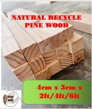 4cm x 3cm x 2ft/4ft/6ft Pine wood / siap ketam / DIY / recon kayu pine / kayu pine /pallet wood/ furniture/ perabot kayu/ home decor