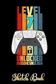 Level 7 Unlocked 7th Birthday Awesome 2014 7 Years Old 22 Sketchbook: Happy 7th Birthday 7 Years Old