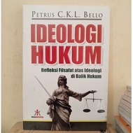 Legal Ideology; Reflections on Ideology Behind the Law - Petrus CL Bello