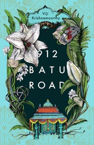 912 Batu Road by Viji Krishnamoorthy (Longlisted for Dublin Literary Award 2023)