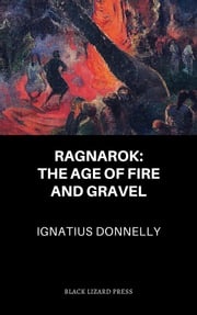 Ragnarok: The Age Of Fire And Gravel Ignatius Donnelly