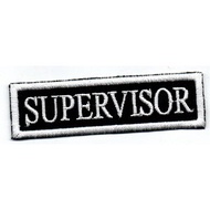 EMBROIDERED APPLIQUE PATCH SUPERVISOR SIZE: 1 INCH H X 3.5 INCHES W OR 2.54 CM H X 8.89 CM W