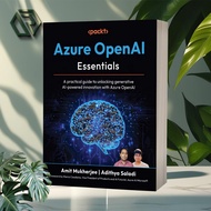 Azure OpenAI Essentials by Amit Mukherjee & Adithya Saladi