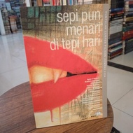 Sepi Pun Menari di tepi hari - Kumpulan Cerpen Pilihan Kompas 2004
