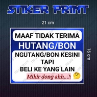 STIKER PRINT TIDAK MENERIMA HUTANG ATAU BON