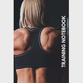 Training Notebook: Undated Fitness and Workout Journal Diary Cardio and Strength Training 6x9 Inch Notebook