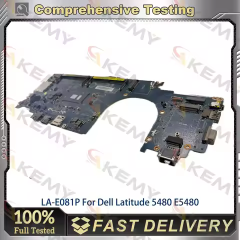LA-E081P Laptop Motherboard For Dell Latitude 5480 E5480 with i3 i5 i7 CPU 04X333 0MFNP8 0W86DC 0HXX