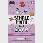 The Best Simple Math Book Ever: Wipe-Clean Workbook with Lift-The-Flap Answers for Ages 3 &amp; Up