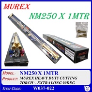 W037-022 (NM250 X 1MTR) MUREX HEAVY DUTY CUTTING TORCH ~ EXTRA LONG 90DEG ( NM250 X 1MTR )