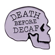 Death before decaf badge nerdy healthcare humor